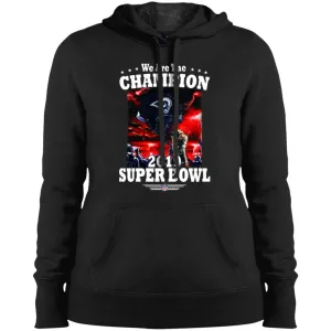 Nfl – Los Angeles Rams We Are The Champion 2019 Super Bowl Football Women Hooded Sweatshirt