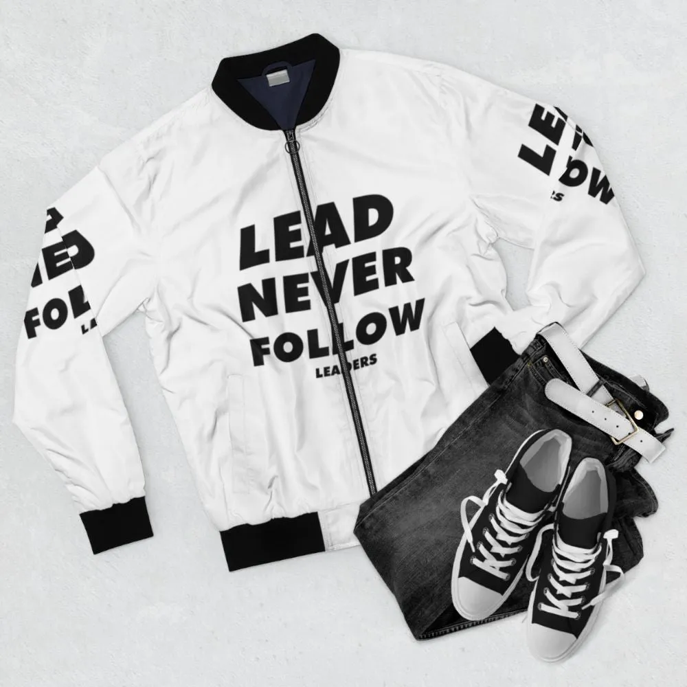 "Lead Never Follow Leaders" Bomber Jacket